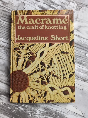 Macrame: Craft of Knotting by Short, Jacqueline Hardback Book 