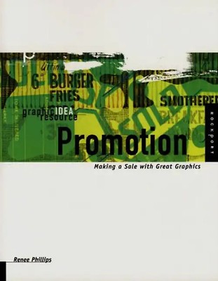 Promotion: Making a Sale with Great Graphics (Graphic Idea Resource) - Phillips,