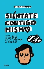 Sintate contigo mismo / Sit With Yourself by Pedro Campos (Spanish) Paperback Bo