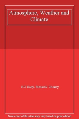 Atmosphere, Weather and Climate,R.G. Barry, Richard J. Chorley- 