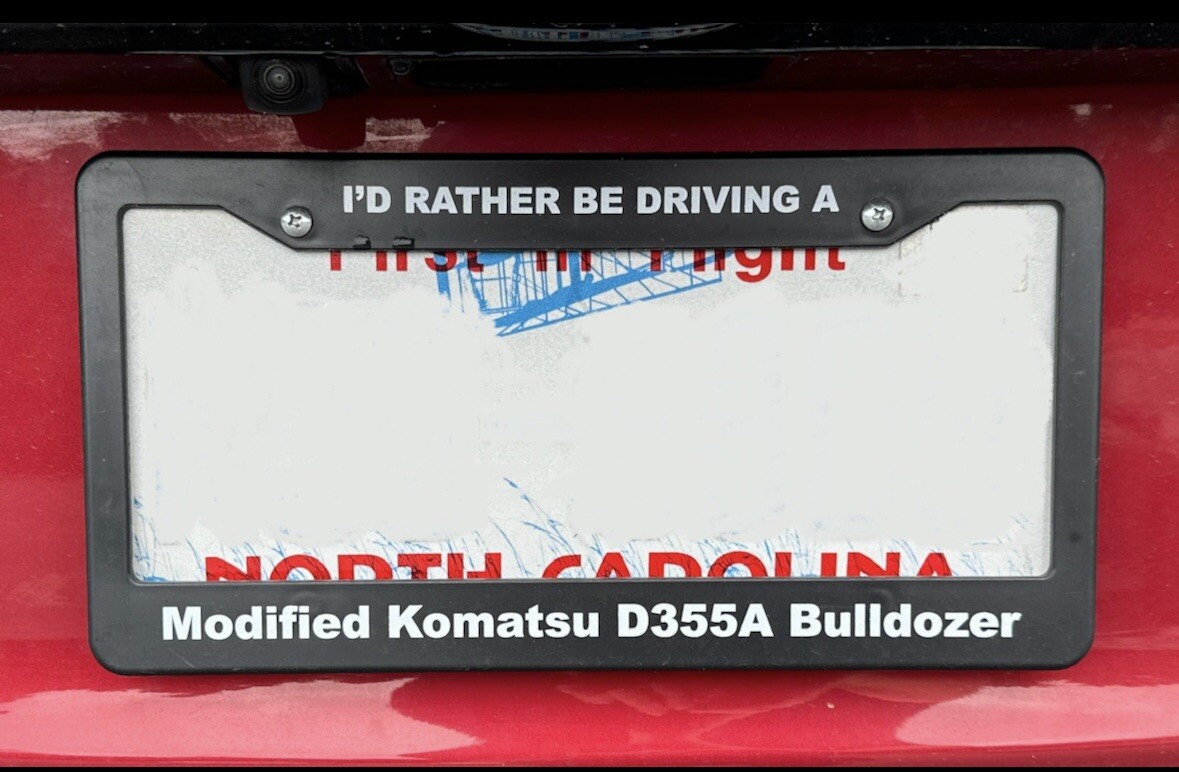 I'd Rather Be Driving A Modified Komatsu D355A Killdozer License