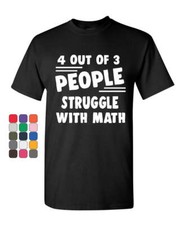 4 Out Of 3 People Struggle With Math T-Shirt Funny College Humor Mens Tee Shirt
