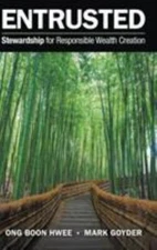ENTRUSTED: STEWARDSHIP FOR RESPONSIBLE WEALTH CREATION, Boon Hwee Ong,Mark Goyde