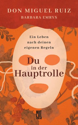 Don Miguel Ruiz (u. a.) | Du in der Hauptrolle | Buch | Deutsch (2021) | 160 S.