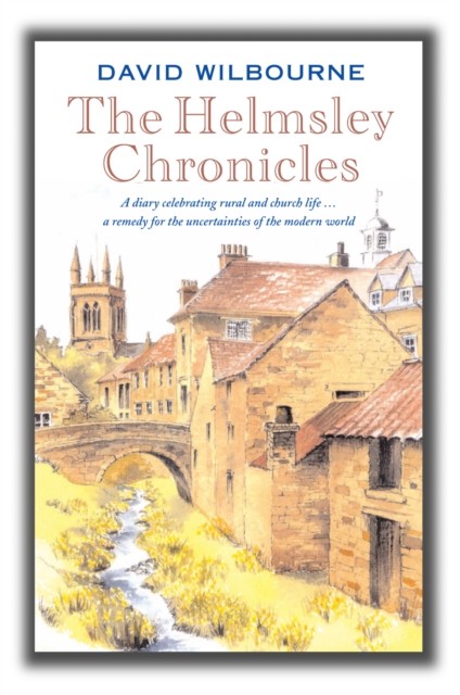 The Helmsley Chronicles: A diary celebrating rural and church life … a remedy f - Image 3