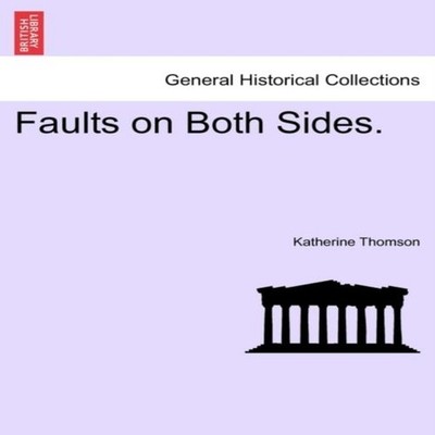 Faults on Both Sides. Katherine Thomson Paperback Creative Media