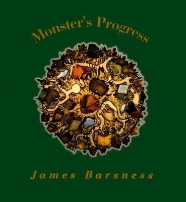 MONSTER'S PROGRESS (THE ART PROFILE SERIES) By James Barsness