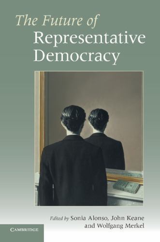The Future of Representative Democracy Alonso Keane Merkel Paperback