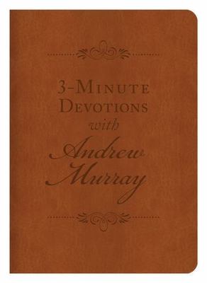 3-Minute Devotions With Andrew Murray by Andrew Murray