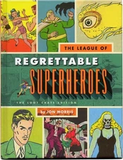 The League of Regrettable Superheroes: The Loot Crate Edition Hardcover