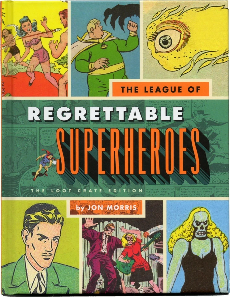The League of Regrettable Superheroes: The Loot Crate Edition Hardcover