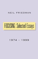 Focusing | Selected Essays: 1974-1999 | Neil Friedman | Taschenbuch | Englisch