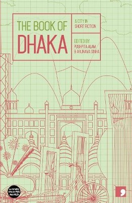 The Book of Dhaka: A City in Short ..., Moinul Ahsan Sa