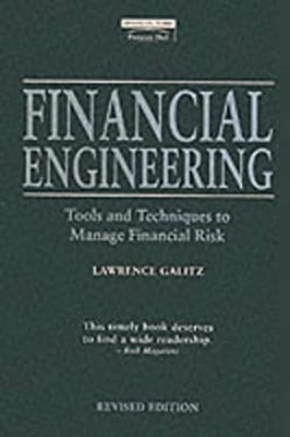 Financial Engineering : Tools and Techniques to Manage Financial