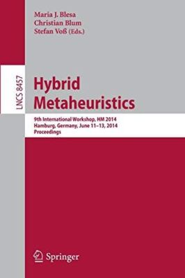 Hybrid Metaheuristics: 9th International Workshop, HM 2014 (New)