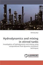 Hydrodynamics and mixing in stirred tanks (Paperback or Softback)