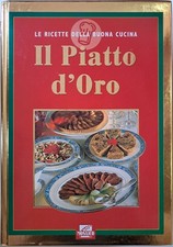 IL PIATTO D ORO Le ricette della buona cucina [Hardcover] AA VV