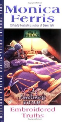 Embroidered Truths (Needlecraft Mystery) - Monica Ferris