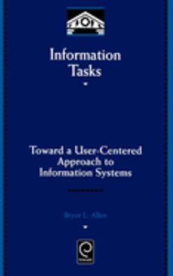 Information Tasks : Toward a User-Centered Approach to Informatio