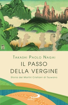 Der Schritt der Jungfrau. Geschichte der christlichen Märtyrer von Tsuwano - Nagai Ta...