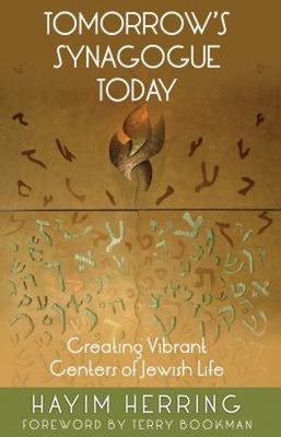 Tomorrow's Synagogue Today : Creating Vibrant Centers of Jewish L