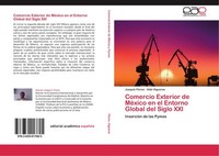 Comercio Exterior De MéXico En El Entorno Global Del Siglo Xxi JoaquíN Flores