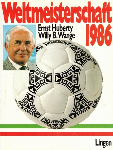 Huberty, Wange, Fußballweltmeisterschaft Mexiko 1986, Fußball-WM, Lingen Verlag
