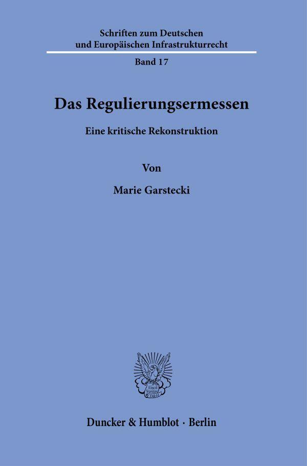 Thumbnail - Das Regulierungsermessen | Marie Garstecki | Eine Kritische