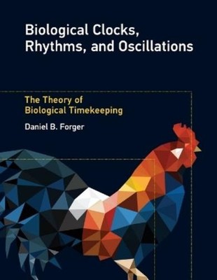 Daniel B. Forge Biological Clocks, Rhythms, and Oscillat (Paperback) (UK IMPORT)