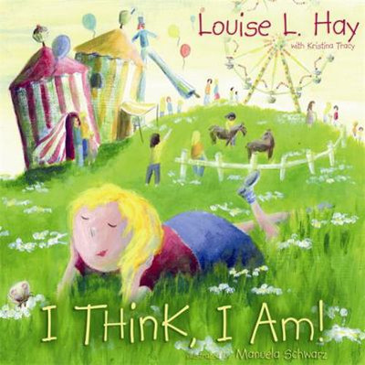 I Think, I Am!: Teaching Kids the Power of Affirmations