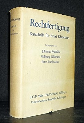 RECHTFERTIGUNG: FESTSCHRIFT FUR ERNST KASEMANN ZUM 70. By Johannes Friedrich