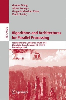 Algorithms and Architectures for Parallel Processing : 15th International Con...