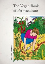 The Vegan Book of Permaculture: Recipes for Healthy Eating ... by Graham Burnett