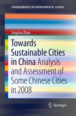 Towards Sustainable Cities in China: Analysis and Assessment of Some Chinese Cit