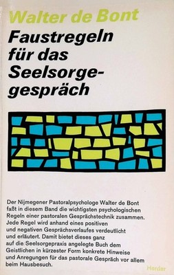 Faustregeln für das Seelsorgegespräch. Bont, Walter de: 2154668