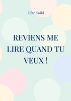 Elfar SkáLd | Reviens Me Lire Quand Tu Veux ! | Taschenbuch | FranzöSisch (2024)
