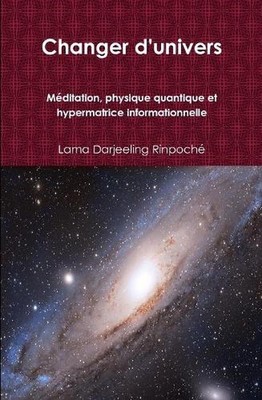 Changer d'univers by Lama Darjeeling Rinpoch? (French) Hardcover Book