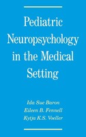 Ida S. Baron (U. A.) | Pediatric Neuropsychology In The Medical Setting | Buch