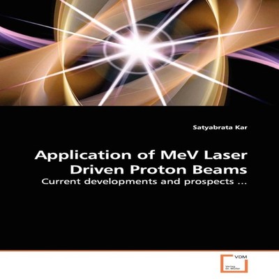 Application of MeV Laser Driven Proton Beams Satyabrata Kar Paper