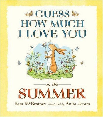 Guess How Much I Love You in the Summer - McBratney, Sam