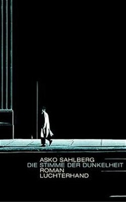 Die Stimme der Dunkelheit: Roman Roman Sahlberg, Asko und Stefan Moster: