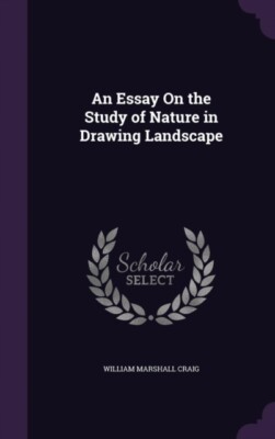 Craig - An Essay On the Study of Nature in Drawing Landscape - New har - X555z