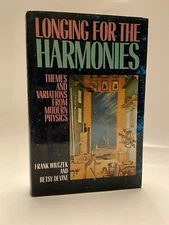 Longing For The Harmonies Devine & Wilczek Modern Physics Hardcover 1st Ed.