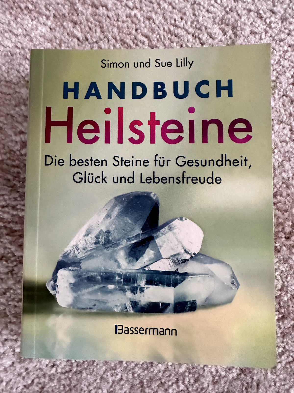 Handbuch Heilsteine: Die besten Steine für Gesundhe... | Buch | - Lilly, Simon und Sue