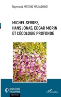 Raymond Matand Makashing | Michel Serres, Hans Jonas, Edgar Morin Et...
