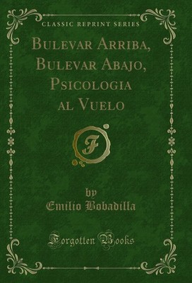 Bulevar Arriba, Bulevar Abajo, Psicologia al Vuelo (Classic Reprint)