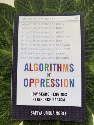 Algorithms Of Oppression. How Search Engines Reinforce Racism. Used V Good.