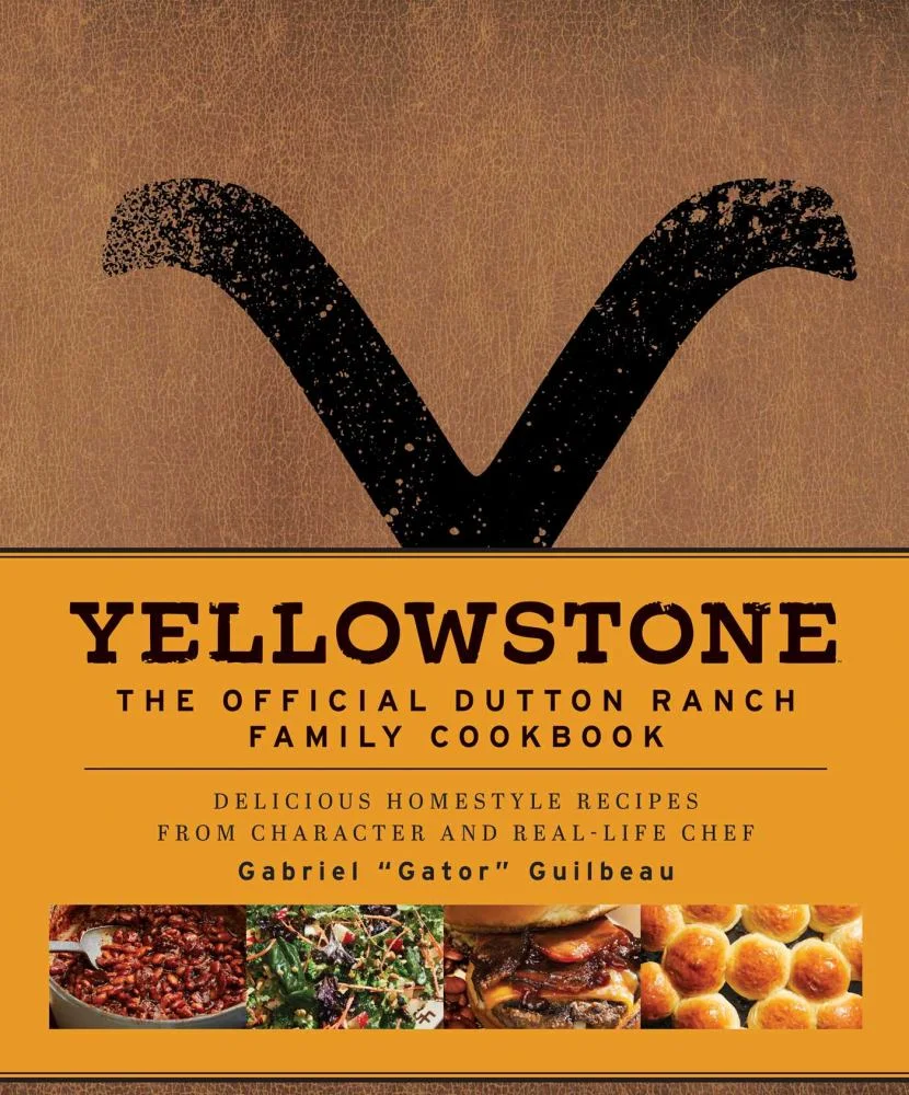 Official Yellowstone Dutton Ranch Family Cookbook – Homestyle Recipes