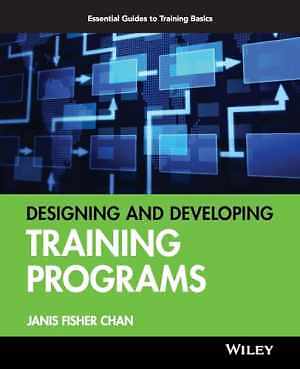 Designing and Developing Training - Paperback, by Chan Janis Fisher - Acceptable