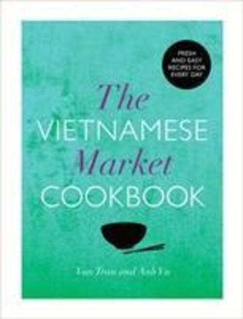 Thumbnail - The Vietnamese Market Cookbook | Anh Vu (u. A.) | Englisch | Buch |